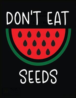 Book cover for Don't Eat Seeds