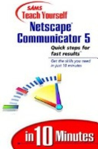 Cover of Sams Teach Yourself Netscape Communicator 5 in 10 Minutes