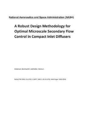 Book cover for A Robust Design Methodology for Optimal Microscale Secondary Flow Control in Compact Inlet Diffusers