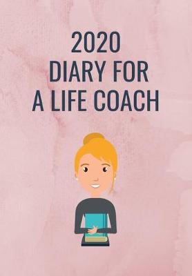 Book cover for 2020 Diary for a Life Coach