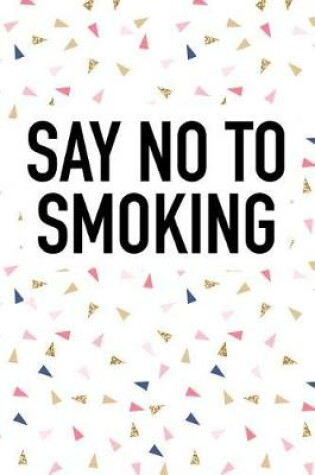 Cover of Say No to Smoking