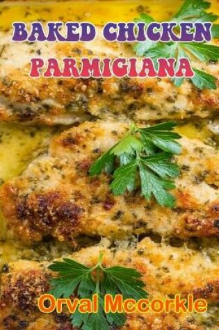 Cover of Baked Chicken Parmigiana