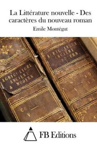 Cover of La Litterature nouvelle - Des caracteres du nouveau roman