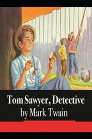 Cover of Tom Sawyer, Detective Illustrated