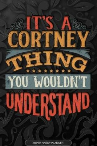 Cover of It's A Cortney Thing You Wouldn't Understand