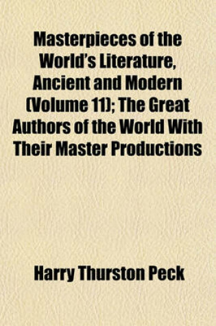 Cover of Masterpieces of the World's Literature, Ancient and Modern (Volume 11); The Great Authors of the World with Their Master Productions