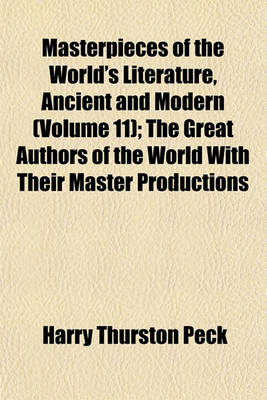 Book cover for Masterpieces of the World's Literature, Ancient and Modern (Volume 11); The Great Authors of the World with Their Master Productions