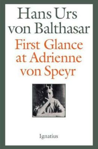 Cover of First Glance at Adrienne Von Speyr - 2nd Edition