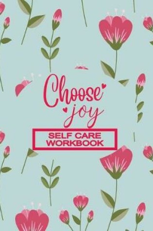 Cover of Self Care Workbook - Choose Joy