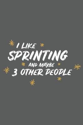 Book cover for I Like Sprinting and Maybe 3 Other People