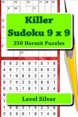 Book cover for Killer Sudoku 9 X 9 - 250 Hermit Puzzles - Level Silver