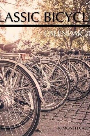 Cover of Classic Bicycles Calendar 2016