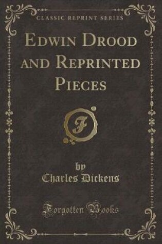 Cover of Edwin Drood and Reprinted Pieces (Classic Reprint)