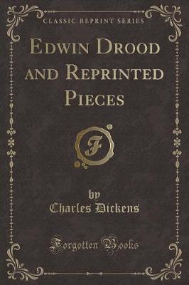 Book cover for Edwin Drood and Reprinted Pieces (Classic Reprint)
