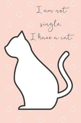 Cover of I am not single, I have a cat