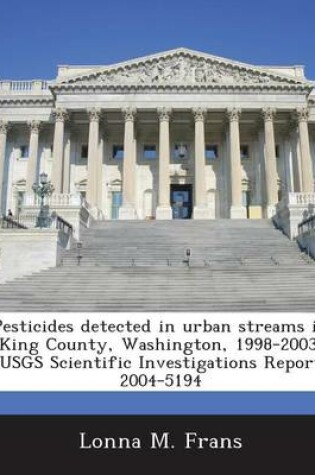 Cover of Pesticides Detected in Urban Streams in King County, Washington, 1998-2003