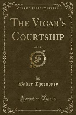 Book cover for The Vicar's Courtship, Vol. 2 of 3 (Classic Reprint)