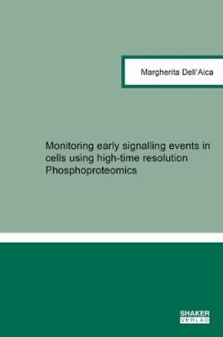 Cover of Monitoring early signalling events in cells using high-time resolution Phosphoproteomics