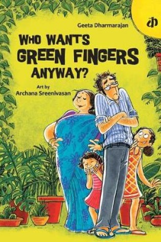 Cover of Who Wants Green Fingers Anyway?