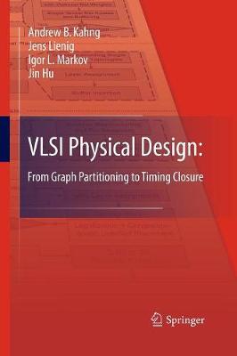 Book cover for VLSI Physical Design: From Graph Partitioning to Timing Closure