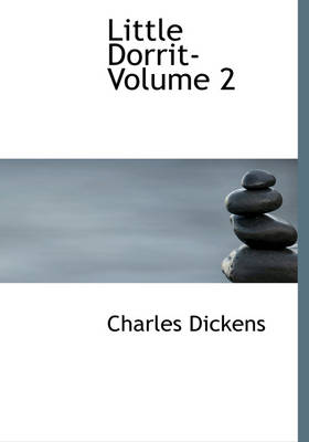 Book cover for Little Dorrit- Volume 2