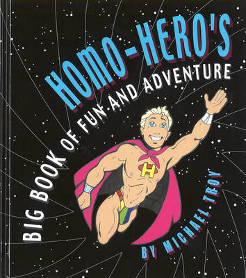 Book cover for Homo-hero's Big Book of Fun and Adventure