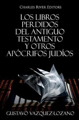 Book cover for Los Libros Perdidos del Antiguo Testamento Y Otros Ap crifos Jud os