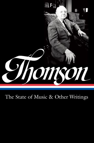 Cover of Virgil Thomson: The State Of Music & Other Writings