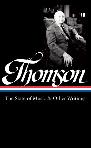 Book cover for Virgil Thomson: The State Of Music & Other Writings