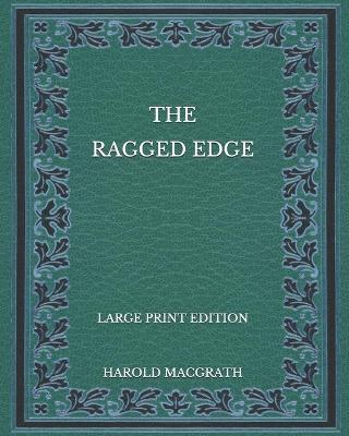 Book cover for The Ragged Edge - Large Print Edition