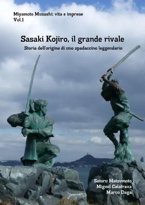 Book cover for Miyamoto Musashi: vita e imprese. Sasaki Kojiro, il grande rivale: Storia dell'origine di uno spadaccino leggendario