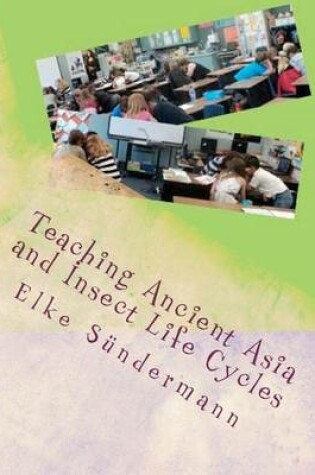 Cover of Teaching Ancient Asia and Insect Life Cycles