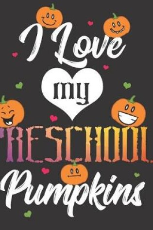 Cover of I Love My Preschool Pumpkins