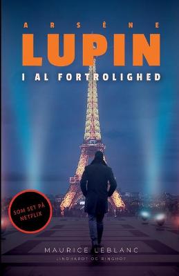 Book cover for Ars�ne Lupin - i al fortrolighed