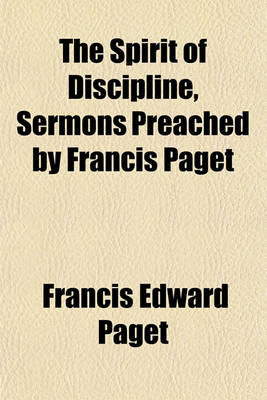 Book cover for The Spirit of Discipline, Sermons Preached by Francis Paget