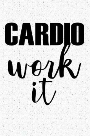 Cover of Cardio Work It