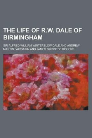 Cover of The Life of R.W. Dale of Birmingham