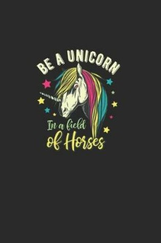 Cover of Be A Unicorn In A Field Of Horses