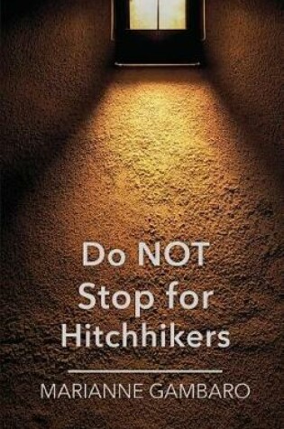 Cover of Do NOT Stop for Hitchhikers