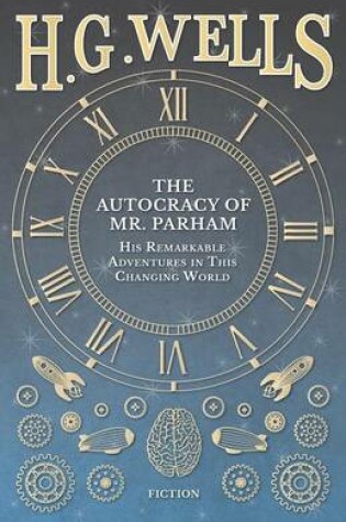 Cover of The Autocracy of Mr. Parham - His Remarkable Adventures in This Changing World