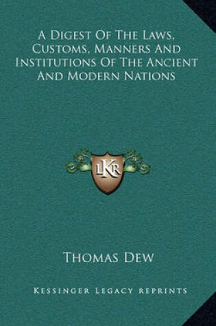 Cover of A Digest of the Laws, Customs, Manners and Institutions of the Ancient and Modern Nations