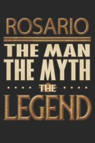 Cover of Rosario The Man The Myth The Legend