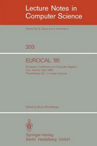 Cover of Eurocal '85. European Conference on Computer Algebra. Linz, Austria, April 1-3, 1985. Proceedings