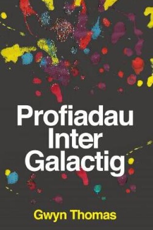 Cover of Profiadau Inter Galactig