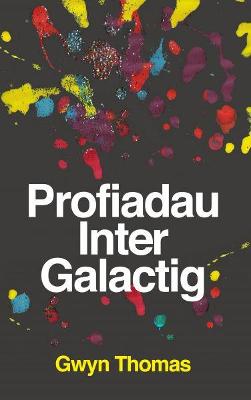 Book cover for Profiadau Inter Galactig