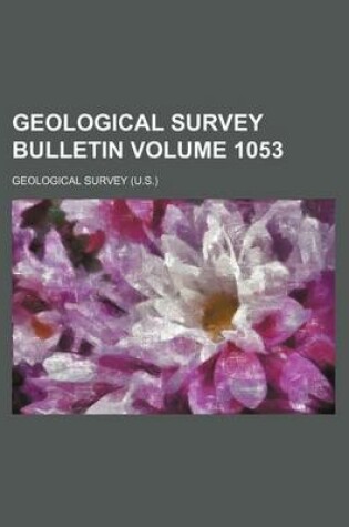 Cover of Geological Survey Bulletin Volume 1053