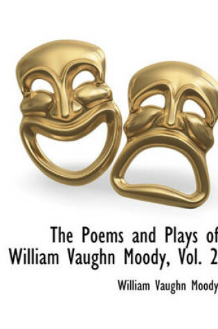 Cover of The Poems and Plays of William Vaughn Moody, Vol. 2