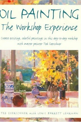Cover of Oil Painting - The Workshop Experience