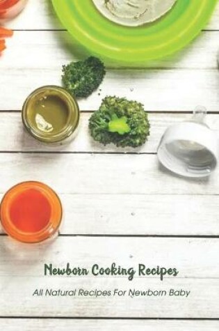 Cover of Newborn Cooking Recipes