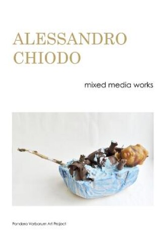 Cover of ALESSANDRO CHIODO mixed media works